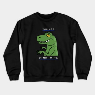 You Are Dino Mite - Funny Dinosaur Doodle Crewneck Sweatshirt